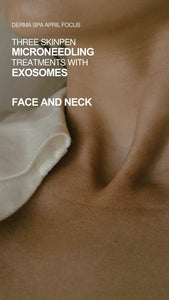April Focus: Microneedling with Exosomes & Chemical Peels for the Face & Neck